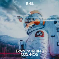 Cosmos — Ball (Remix) Ft Eryn Martin — обложка